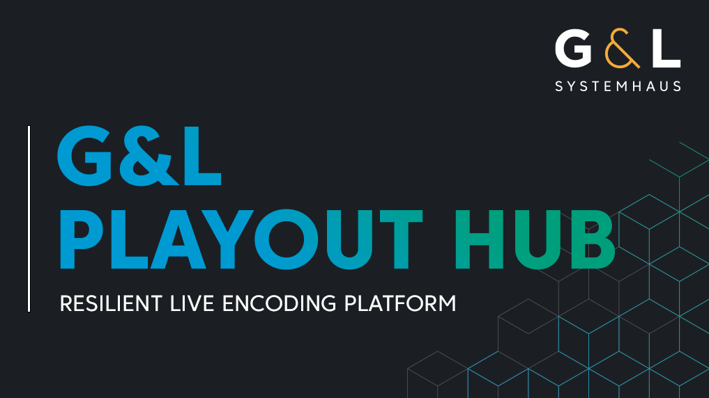 G&L Playout Hub: Resilient Live Encoding Platform