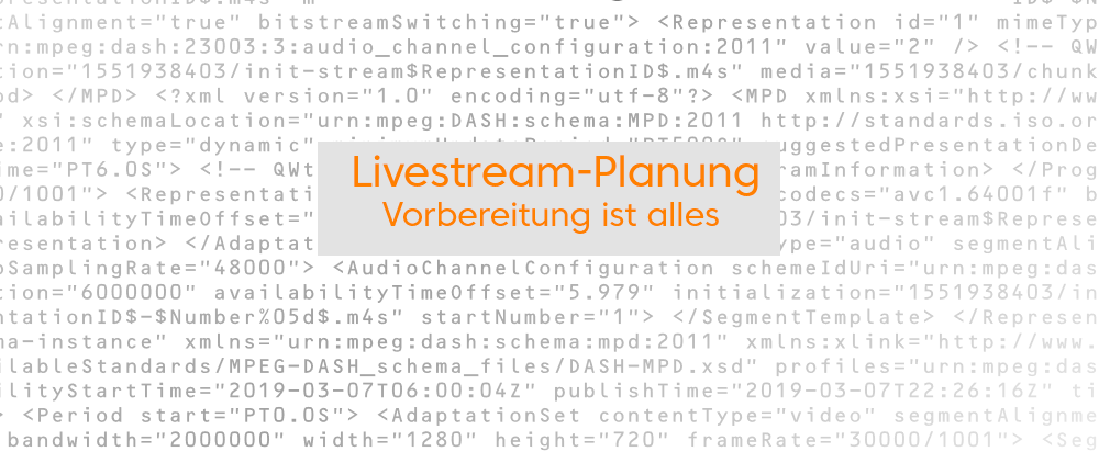 Livestream-Planung, die Basics: Vorbereitung ist alles