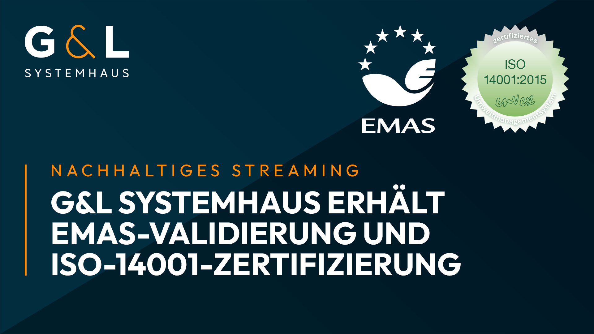 G&L Systemhaus ist EMAS-validiert und ISO-14001-zertifiziert